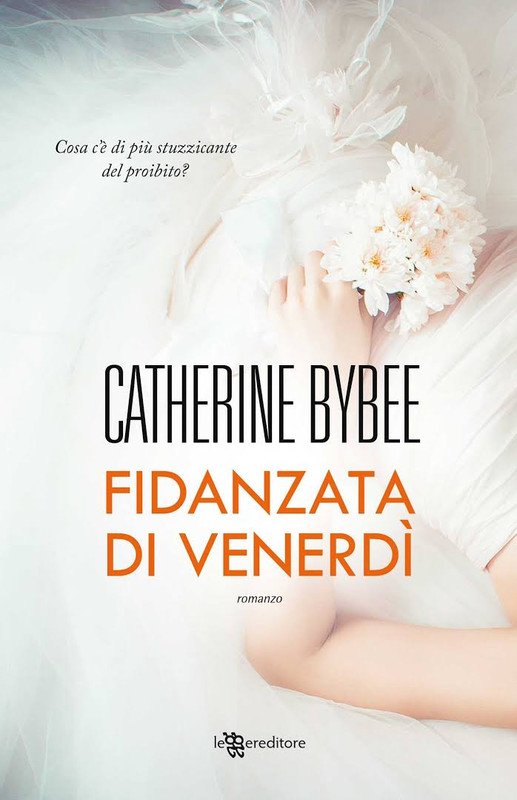 Catherine Bybee - The weekday brides vol.03. Fidanzata di venerdì (2017)