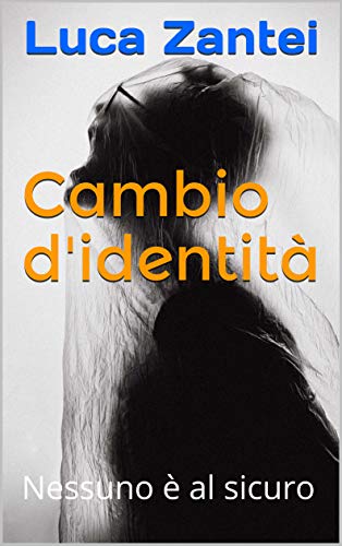 Luca Zantei – Cambio d’identità (2020)