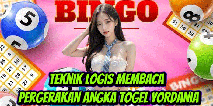 Teknik Logis Membaca Pergerakan Angka Togel Yordania
