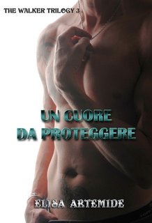 Elisa Artemide - The Walker Trilogy 3. Un cuore da proteggere (2017)