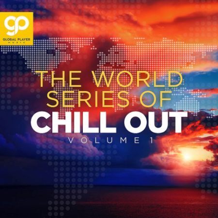 VA - The World Series Of Chill Out Vol. 1 (2021)
