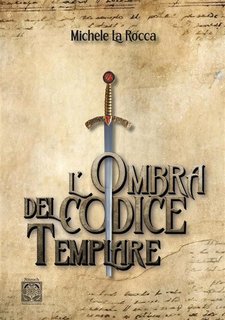 Michele La Rocca - L'ombra del codice templare (2024)