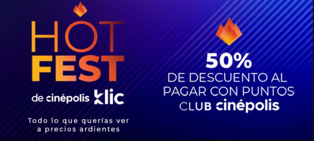 Cinépolis Klic: Hot Fest, 50% al pagar con puntos Cinépolis y más ofertas 