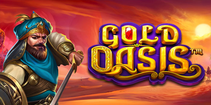 Cara Mudah Mendapatkan Jackpot Besar Di Slot Gold Oasis