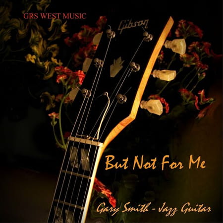 Gary Smith - But Not for Me (2023)