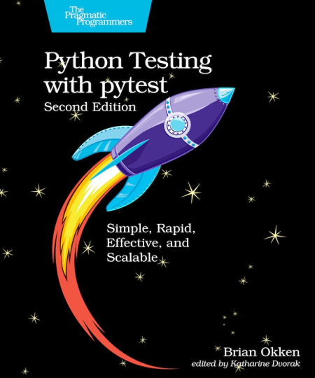 Python Testing with pytest: Simple, Rapid, Effective, and Scalable, 2nd Edition (True EPUB)
