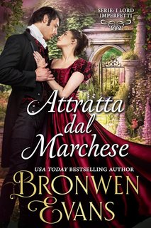 Bronwen Evans - I Lord Imperfetti Vol. 2. Attratta dal Marchese (2024)
