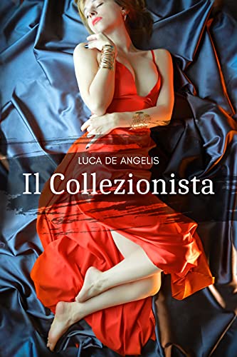 Luca De Angelis - Il Collezionista (2021) Luca De Angelis - Il Collezionista (2021)