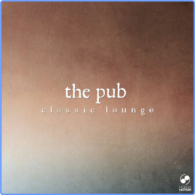 The Pub Classic Lounge (Album, More In Motion, 2018) FLAC LossLess