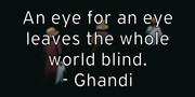 an-eye-for-an-eye-leaves-the-whole-world-blind-ghandi