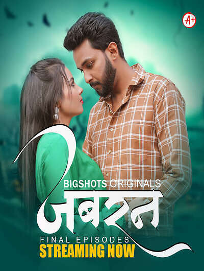 Jabran (2024) Bigshots S01E07T09 Web Series Watch Online
