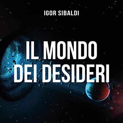 Igor Sibaldi - Il mondo dei desideri (2022) (mp3 - 128 kbps)