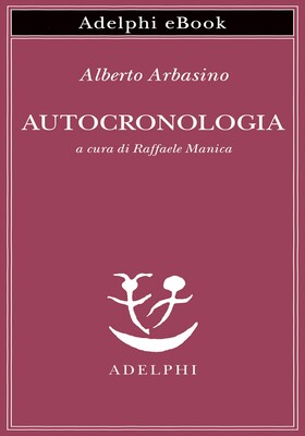 Alberto Arbasino - Autocronologia (2026)