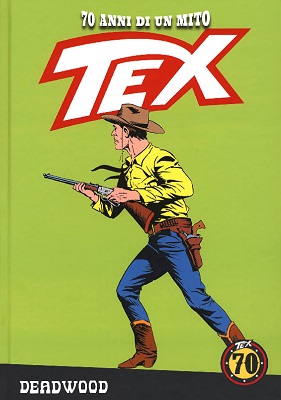 TEX - 70 Anni di un Mito 60 - Deadwood (RCS 2019-02-15)