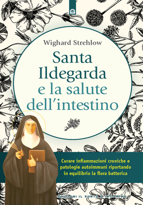 Wighard Strehlow - Santa Ildegarda e la salute dell'intestino (2025)