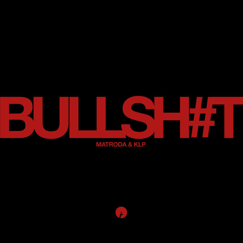 MATRODA; KLP - Bullshit (Extended Mix)