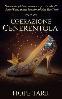 Hope Tarr - Una Cenerentola improvvisata Vol. 1. Operazione Cenerentola (2023)