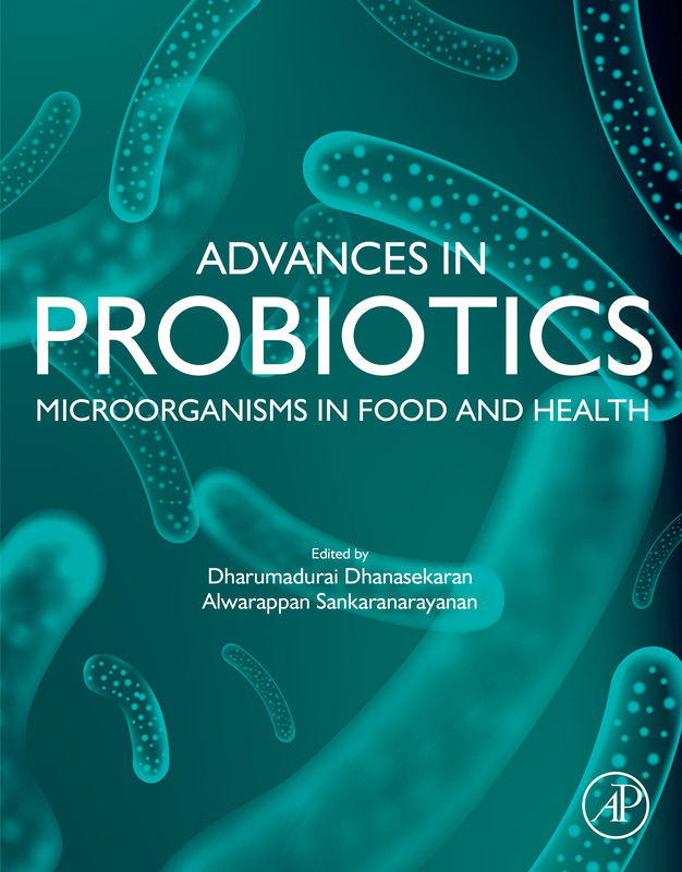 Advances in Probiotics Microorganisms in Food and Health Advances in Probiotics Microorganisms in Food and Health