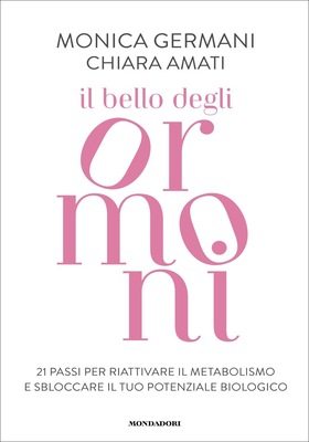 Monica Germani, Chiara Amati - Il bello degli ormoni (2025)