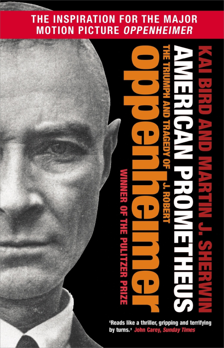 American Prometheus: The Triumph and Tragedy of J. Robert Oppenheimer (UK Edition)