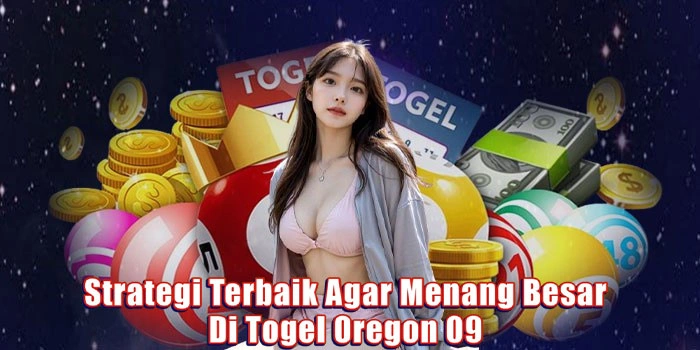 Strategi Terbaik Agar Menang Besar Di Togel Oregon 09