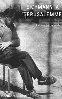 Hannah Arendt - Eichmann a Gerusalemme. La banalità del male (2024)