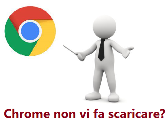 CHROME NON VI FA SCARICARE?