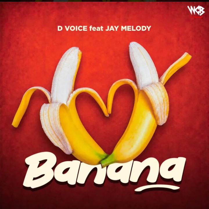 D Voice Ft Jay Melody - Banana Official Audio 2026