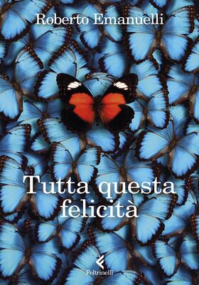 Roberto Emanuelli - Tutta questa felicità (2025)