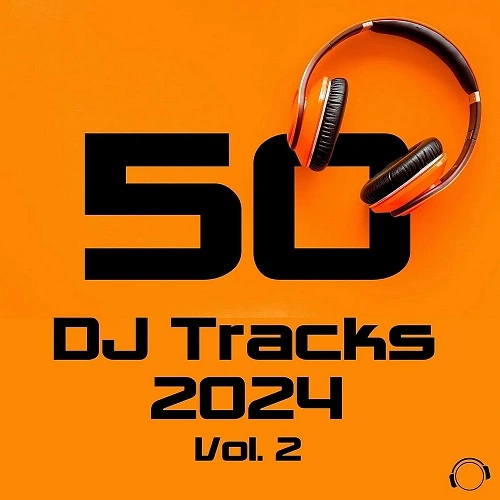 VA - 50 DJ Tracks 2024 Vol. 2 (2024)