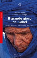 Marco Aime, Andrea De Georgio – Il grande gioco del Sahel (2021)
