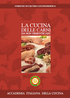 Accademia Italiana della cucina - La cucina delle carni da non dimenticare (2013)