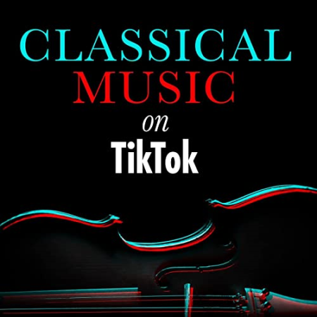 VA - Classical Music on TikTok (2022)