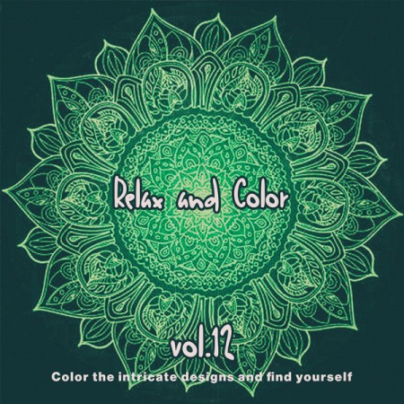 Various Artists - Relax and Color, Vol.12 (Color the Intricate Designs and Find Yourself) (2020)