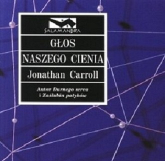 Jonathan Carroll - Głos naszego cienia