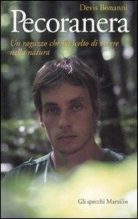 Devis Bonanni - Pecoranera. Un ragazzo che ha scelto di vivere nella natura (2012)