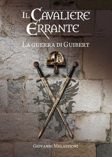 Giovanni Melappioni - Il cavaliere errante Vol. 2. La guerra di Guibert (2022)