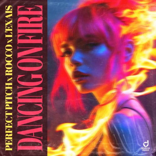 Perfect Pitch x Rocco x L'EXAIS - Dancing On Fire (2026) FLAC