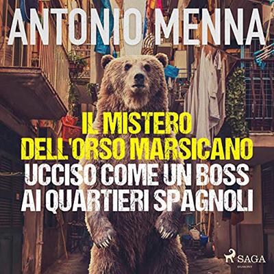 Antonio Menna - Il mistero dell'orso marsicano ucciso come un boss ai quartieri spagnoli (2022) (mp3 - 128 kbps)
