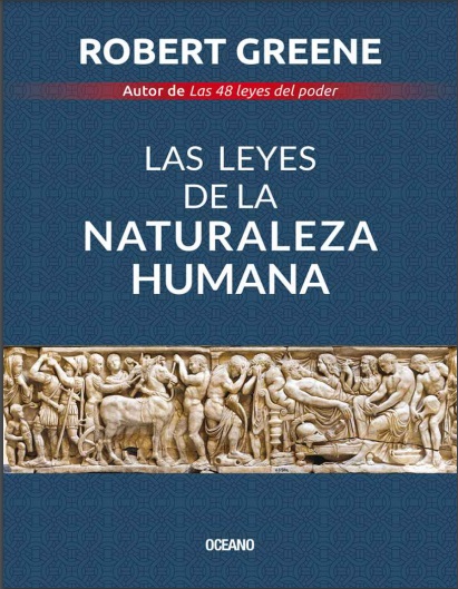 Las leyes de la naturaleza humana - Robert Greene (Multiformato) [VS]