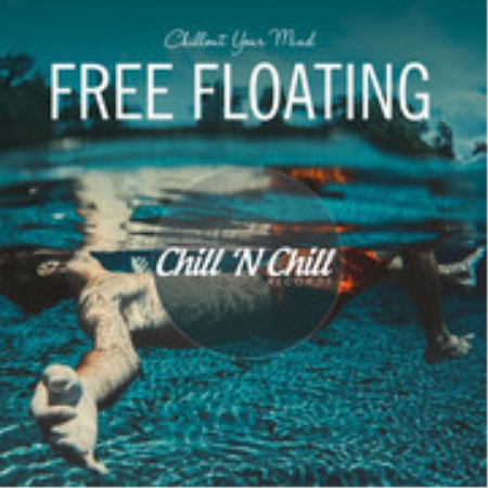 Chill N Chill - Free Floating Chillout Your Mind (2021)