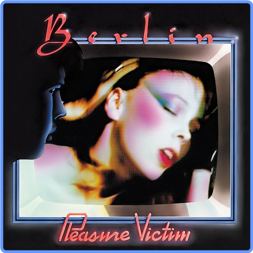Berlin - Pleasure Victim (Expanded Edition, 2020) FLAC LossLess