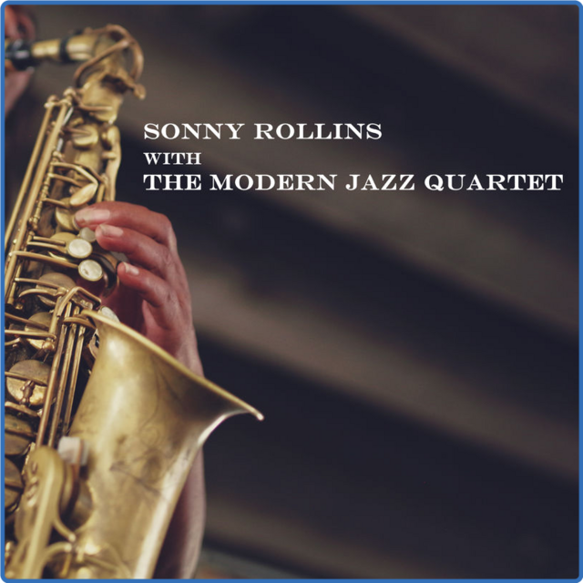Sonny Rollins With the Modern Jazz Quartet - Sonny Rollins With The Modern Jazz Quartet (Album, Music Manager, 2010) FLAC LossLess