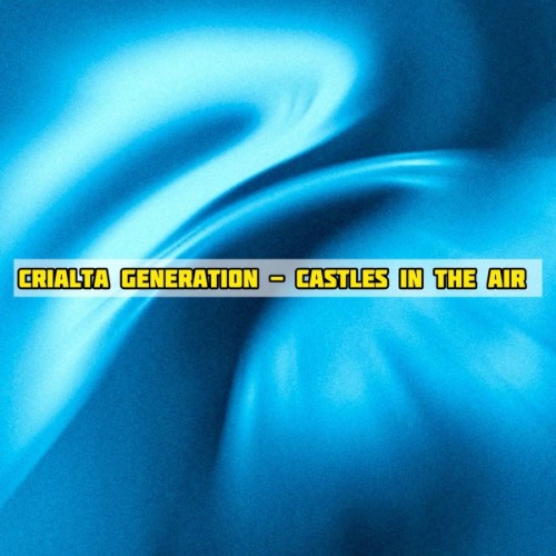 Crialta-Generation-Castles-In-The-Air-74