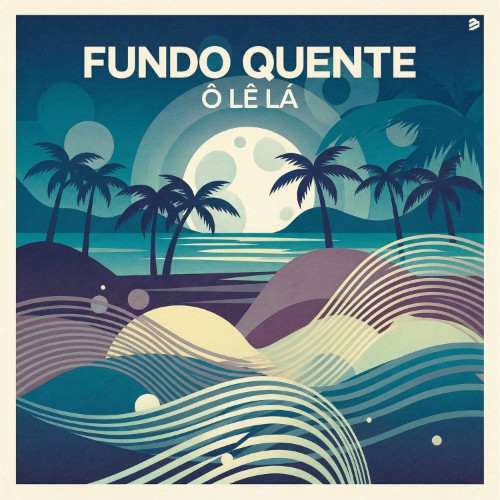 Fundo Quente - O Lê Lá (2026)