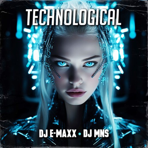 DJ E-Maxx & DJ MNS - TECHNOLOGICAL (2026)