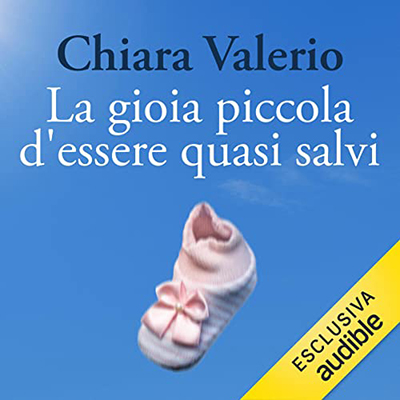 Chiara Valerio - La gioia piccola d'essere quasi salvi (2022) (mp3 - 128 kbps)