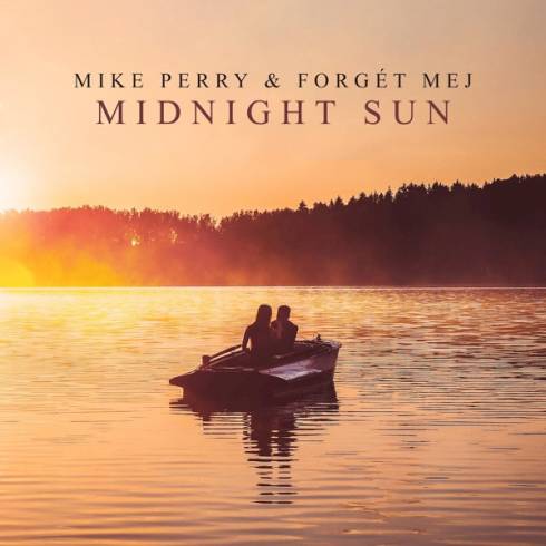 Mike Perry Forget me– Midnight Sun Pop~ Single~(2020) [320] kbps Beats⭐.mp3
