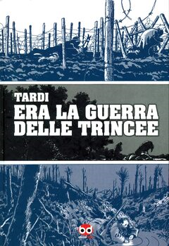 Jacques Tardi - Era la guerra delle trincee (2012)