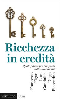 Francesco Figari, Luca Gandullia, Diego Piacentino - Ricchezza in eredità (2022)